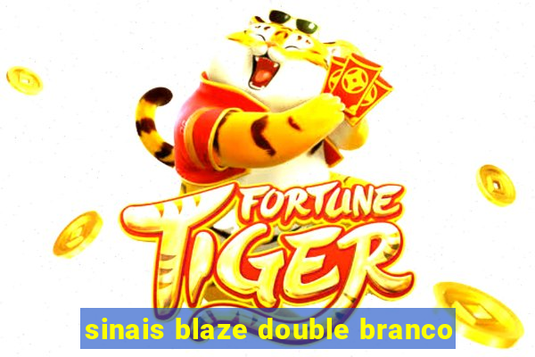 sinais blaze double branco